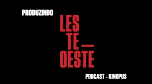 Produzindo Leste Oeste - Podcast
