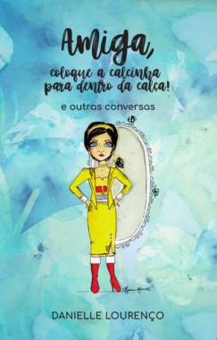 Amiga, coloque a calcinha para dentro da calça!