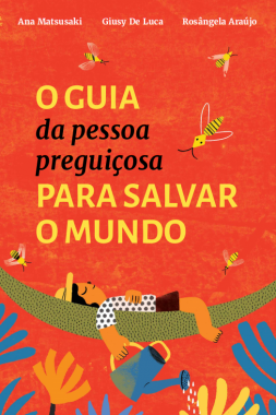 O Guia da Pessoa Preguiçosa para Salvar o Mundo