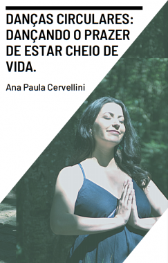 Danças Circulares: dançando o prazer de estar cheio de vida