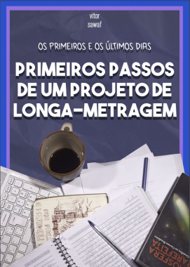 Os Primeiros e os Últimos Dias - Primeiros passos de um projeto de longa-metragem