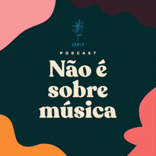 Podcast "Não é sobre o som"