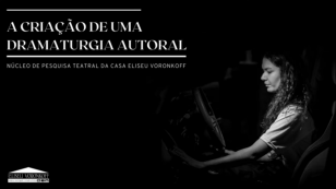 A Criação de uma Dramaturgia Autoral