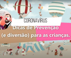 Coronavírus – Dicas de Prevenção (e diversão) para as crianças