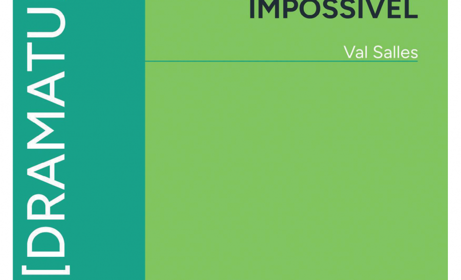 Dramaturgias possíveis para um mundo impossível